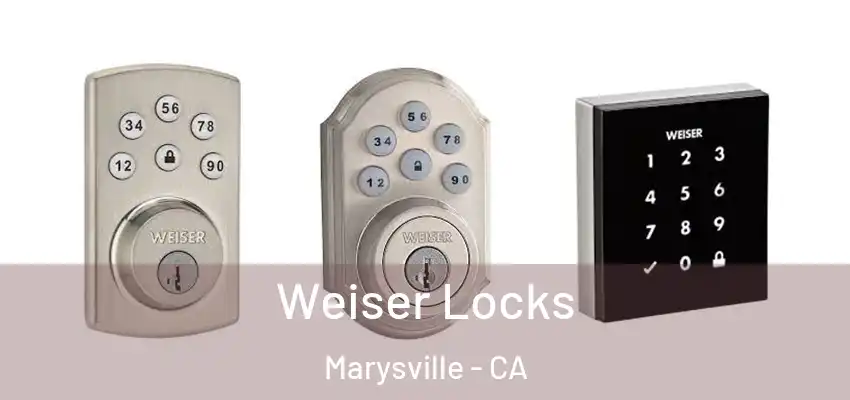 Weiser Locks Marysville - CA